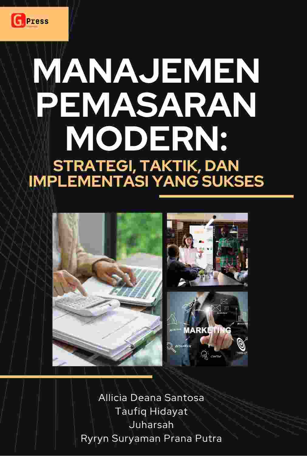2547 Manajemen Pemasaran Modern: Strategi, Taktik, Dan Implementasi Yang Sukses